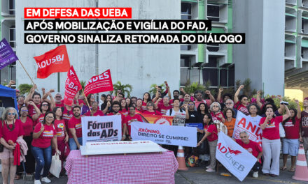Em defesa das UEBA: Após mobilização e vigília do Fórum das ADs, governo sinaliza retomada do diálogo