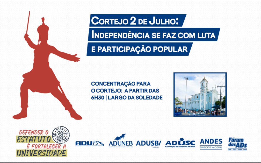 Cortejo 2 de Julho: Independência se faz com luta e participação popular