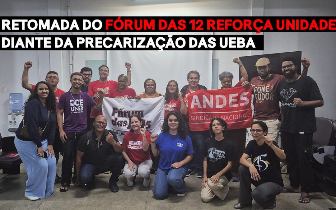 Retomada do Fórum das 12 reforça unidade diante da precarização das UEBA