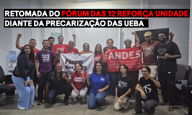 Retomada do Fórum das 12 reforça unidade diante da precarização das UEBA