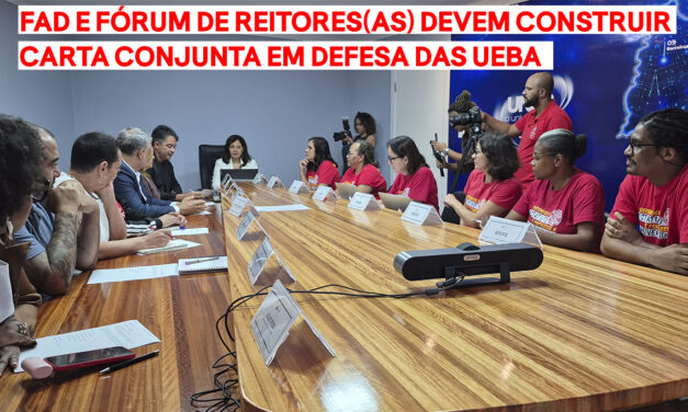 FAD E FÓRUM DE REITORES(AS) DEVEM CONSTRUIR CARTA CONJUNTA EM DEFESA DAS UEBA